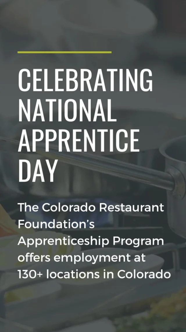 Today, we celebrate National Apprenticeship Day by recognizing the critical role apprenticeships play in strengthening Colorado’s restaurant industry.

The Colorado Restaurant Foundation’s Apprenticeship Program provides restaurant operators with a proven framework to recruit, train, and retain skilled employees — while helping individuals build sustainable, rewarding careers in hospitality. There are 130+ restaurants across Colorado offering Line Cook, Assistant Kitchen Manager, Kitchen Manager, Assistant Restaurant Manager, and Restaurant Manager apprenticeships.

The program offers:
✔️ Nationally certified training
✔️ Earn-while-you-learn opportunities
✔️ Tax credits for employers through Apprenticeship Colorado and the CDLE

✔️ Career growth for current and new team members

Join us in supporting the future of Colorado’s hospitality workforce! Learn more and get involved at corestaurant.org/apprenticeship.

#NationalApprenticeshipDay #WorkforceDevelopment #ColoradoRestaurants #CORestaurants #ColoradoApprenticeship