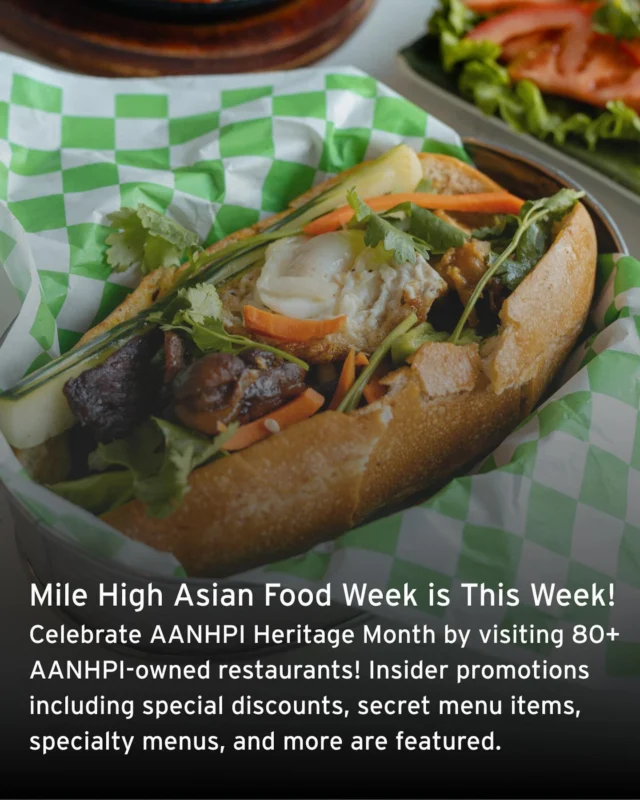 Mile High Asian Food Week (April 27–May 3) is your chance to support and celebrate Colorado’s incredible AANHPI-owned restaurants, cafes, and pop-ups — with 80+ vendors offering exclusive promotions, secret menu items, specialty dishes, and more!

Each bite tells a story of tradition, creativity, and community.

Filter offerings by location and dietary needs on the Mile High Asian Food Week website (milehighafw.com) — and get ready to explore, support, and celebrate the vibrant flavors that make our community shine.

Join us in honoring AANHPI Heritage Month the most delicious way possible: showing up and digging in. 🍽️

#MileHighAsianFoodWeek #MHAFW #CORestaurants #corestaurants #ColoradoRestaurants #AANHPIHeritageMonth #AANHPI