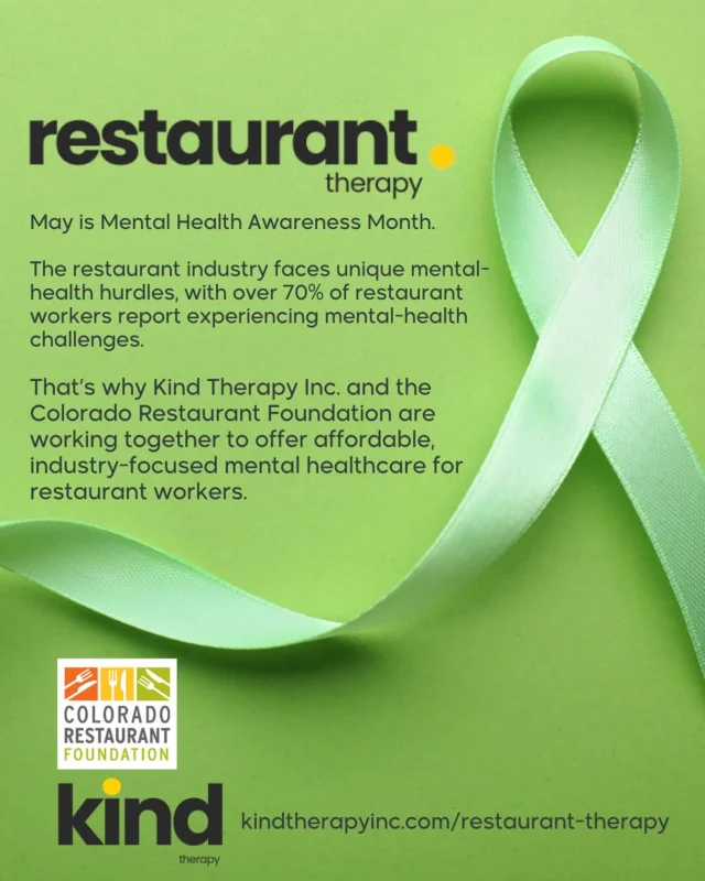 🧠 May is Mental Health Awareness Month — and it’s a critical time to talk about the realities facing the hospitality industry.

Burnout is rising. Staff retention is tough. And access to affordable, industry-specific mental healthcare is still far too rare.

👉 44% of chefs say that working in restaurants has impacted their mental health.

👉 70% of restaurant workers report experiencing mental health challenges.

👉 The restaurant industry faces unique mental health hurdles.

👉 Offering mental healthcare benefits can often seem out of reach for operators with thin margins.

That’s why the Colorado Restaurant Foundation and Kind Therapy Inc. created the Colorado Restaurant Therapy Program — an affordable mental health resource designed by restaurant professionals, for restaurant professionals.

This program offers:

* Affordable access to mental healthcare
* Payment required only when sessions are used
* Therapists with real restaurant industry experience
* Access to the Crisis Fund for free therapy during critical times
Operators: Your team’s well-being is your greatest asset. Support them when it matters most!

🔗 Link in bio to learn more. 

#HospitalityStrong #MentalHealthMatters #ColoradoHospitality #CORestaurants #ColoradoRestaurants #MentalHealthAwarenessMonth #MentalHealthAwareness